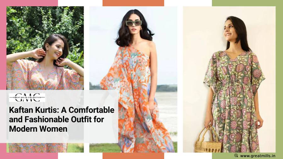 Kaftan Kurtis: A Comfortable and Fashionable Outfit for Modern Women